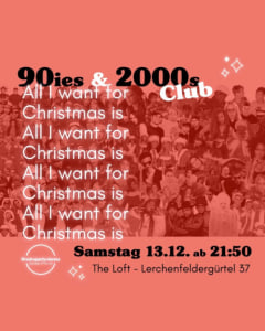 90IES & 2000S CLUB - 13.12.2025 21:50 at The Loft, Lerchenfelder Gürtel 37, 1160 Wien, Österreich