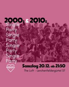 90IES & 2000S SINGLE PARTY ❤️ - 20.12.2025 21:50 at The Loft, Lerchenfelder Gürtel 37, 1160 Wien, Österreich
