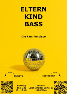 ELTERN KIND BASS – DIE FAMILIENDISCO - 18.01.2026 15:00 at The Loft, Lerchenfelder Gürtel 37, 1160 Wien, Österreich