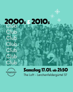 2000S & 2010S CLUB - 17.01.2026 21:50 at The Loft, Lerchenfelder Gürtel 37, 1160 Wien, Österreich