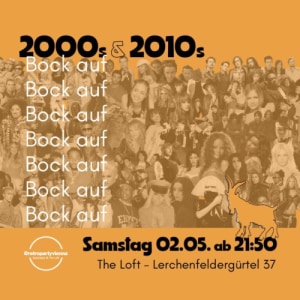 BOCK AUF 2000S ＆ 2010S CLUB! - Sat, May 02, 2026, 21:50 at The Loft, Lerchenfelder Gürtel 37, 1160 Wien, Österreich