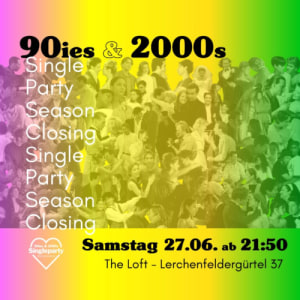 90IES & 2000S SINGLE PARTY ❤️ - Sa., 27.06.2026, 21:50 at The Loft, Lerchenfelder Gürtel 37, 1160 Wien, Österreich