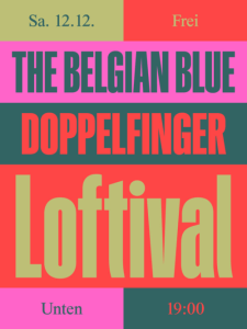 LOFTIVAL: THE BELGIAN BLUE ＆ DOPPELFINGER - Sa., 12.12.2026, 19:00 at The Loft, Lerchenfelder Gürtel 37, 1160 Wien, Österreich