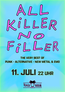 ALL KILLER NO FILLER - Sat, Jul 11, 2026, 22:00 at Viper Room Vienna, Landstrasser Hauptstr. 38, 1030 Wien, Österreich