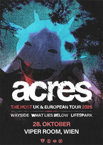 LIVE: ACRES, WAYSIDE, WHAT LIES BELOW, LIFESPARK - Mi., 28.10.2026, 22:00 at Viper Room Vienna, Landstrasser Hauptstr. 38, 1030 Wien, Österreich