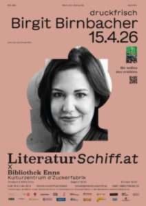 BIRGIT BIRNBACHER „SIE WOLLEN UNS ERZÄHLEN“ LESUNG & GESPRÄCH - Wed, Apr 15, 2026, 19:30 at d'Zuckerfabrik, Kristein 2, 4470 Enns, Österreich
