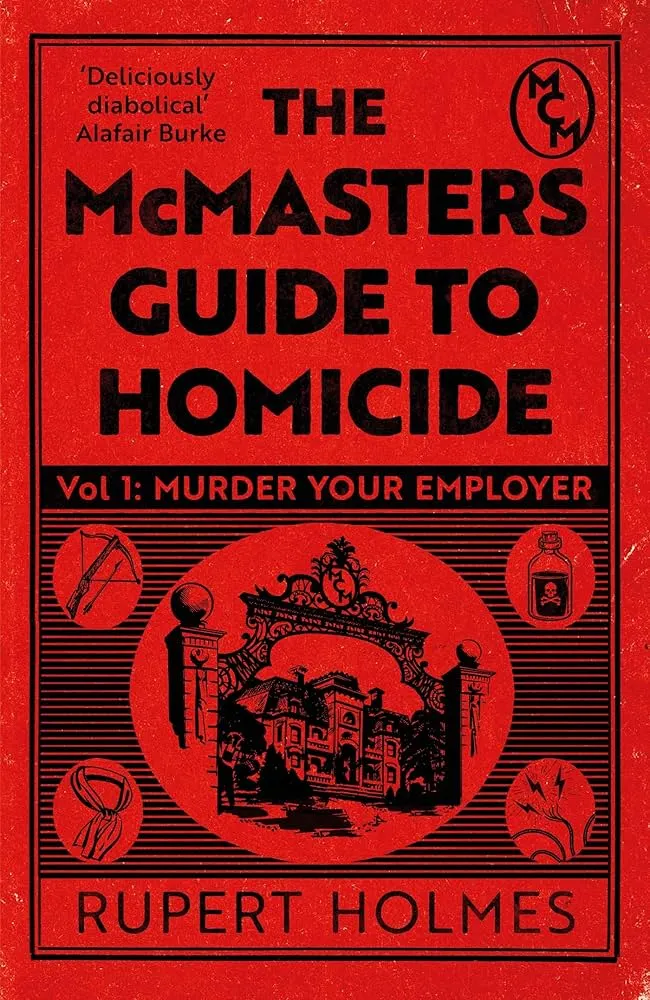 The McMasters Guide To Homicide; Vol 1: Murder Your Employer
