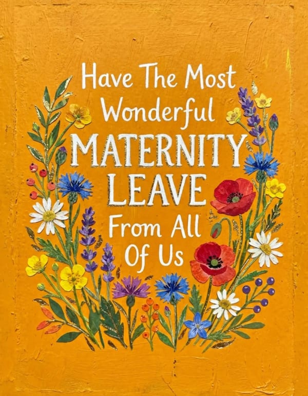 A colourful floral maternity leave card with a bright, cheerful design.