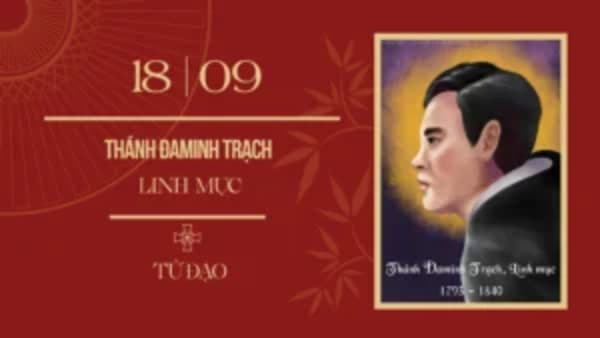 Ngày 18/9: Thánh Đa-minh Trạch – Linh mục (1772-1840), tử đạo Việt Nam Ngày 18/9: Thánh Đa-minh Trạch – Linh mục (1772-1840), tử đạo Việt Nam