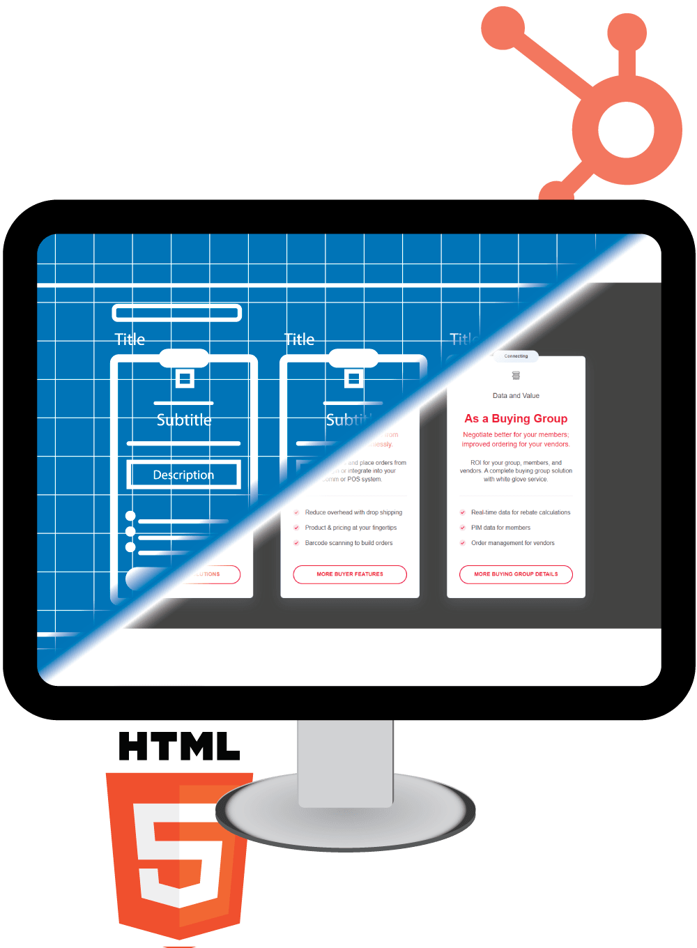 A monitor screen with it`s display divided diagonally in two. One the left side, a blue print diagram of a website, on the right, the resulting website. The HubSpot and HTML 5 logos hover near the monitor.