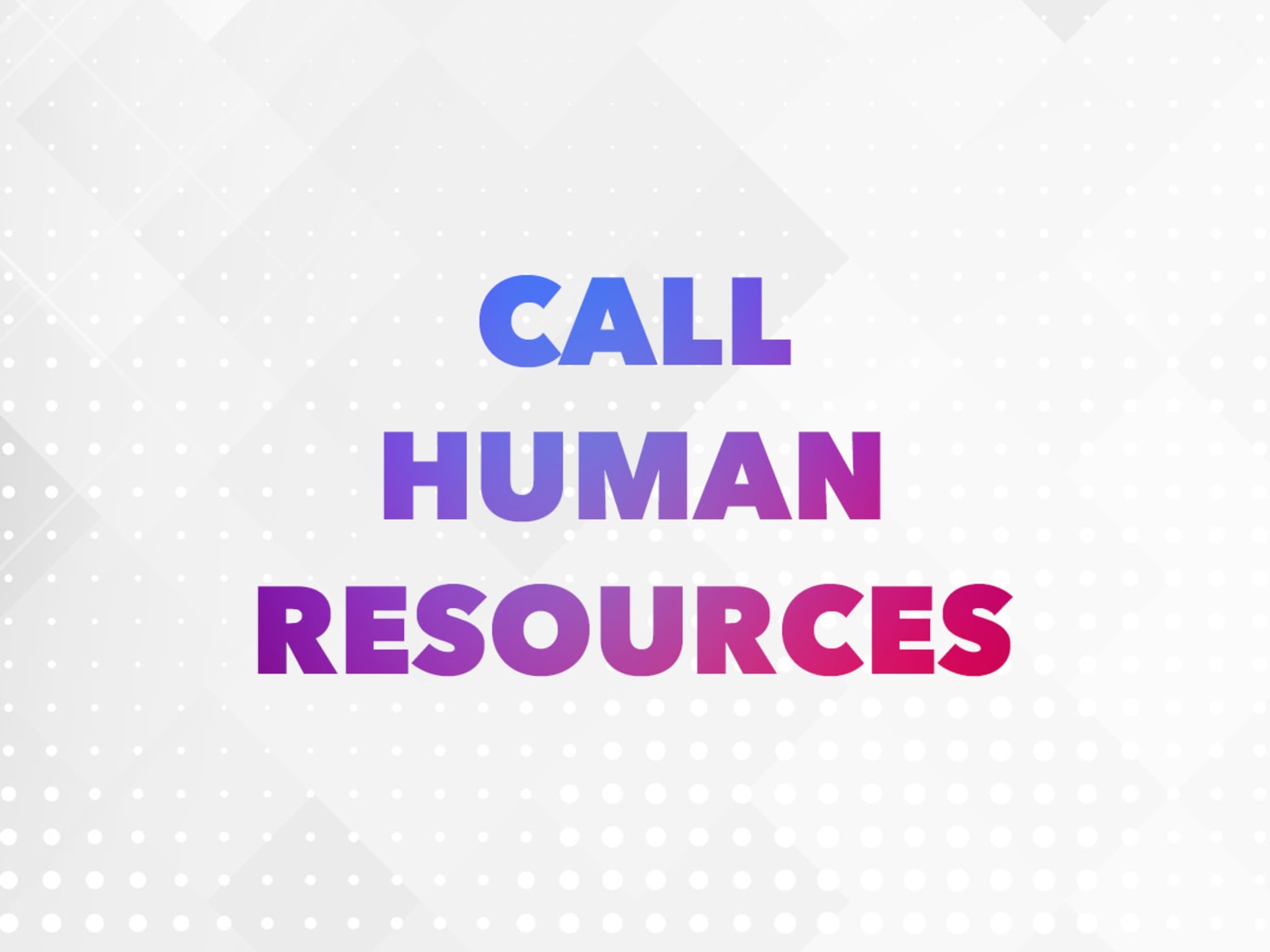 Call our Human Resources Department