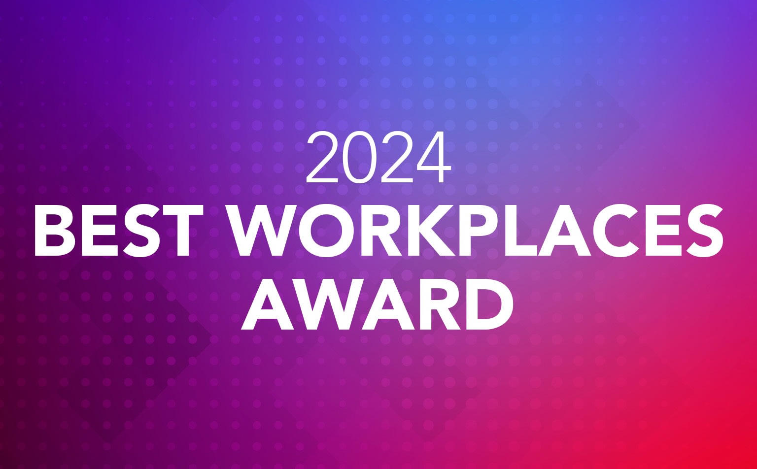 Image alt text: "2024 Best Workplaces Award displayed on a vibrant gradient background of purple and pink hues."
