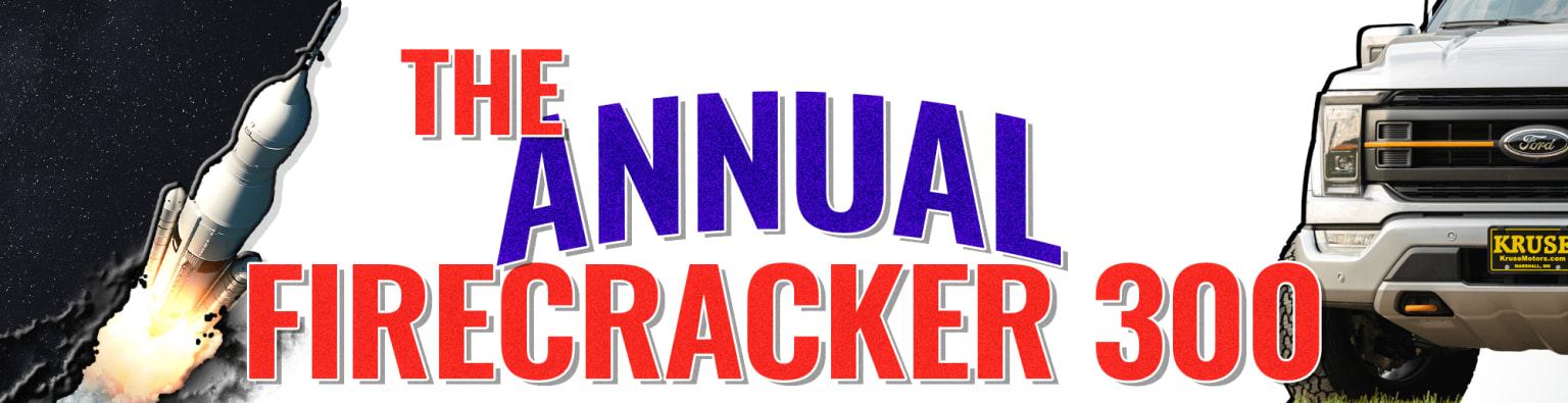 Its the Firecracker 300 at Kruse Motors in Marshall. Kruse Motors is out to sell 300 cars in the month of July.