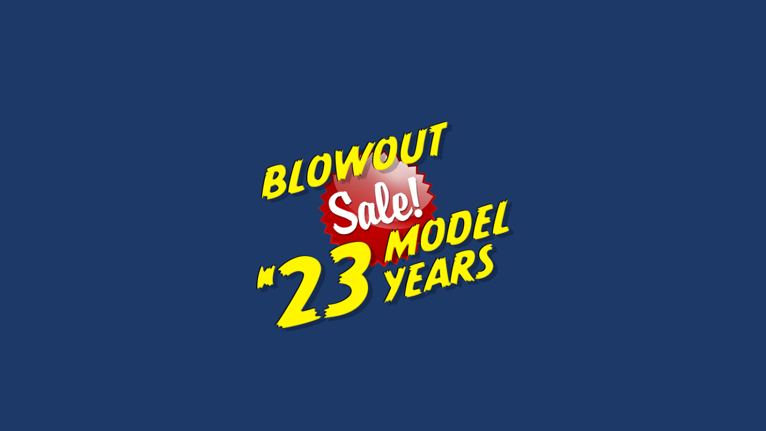 2023 Model Blowout Sale!