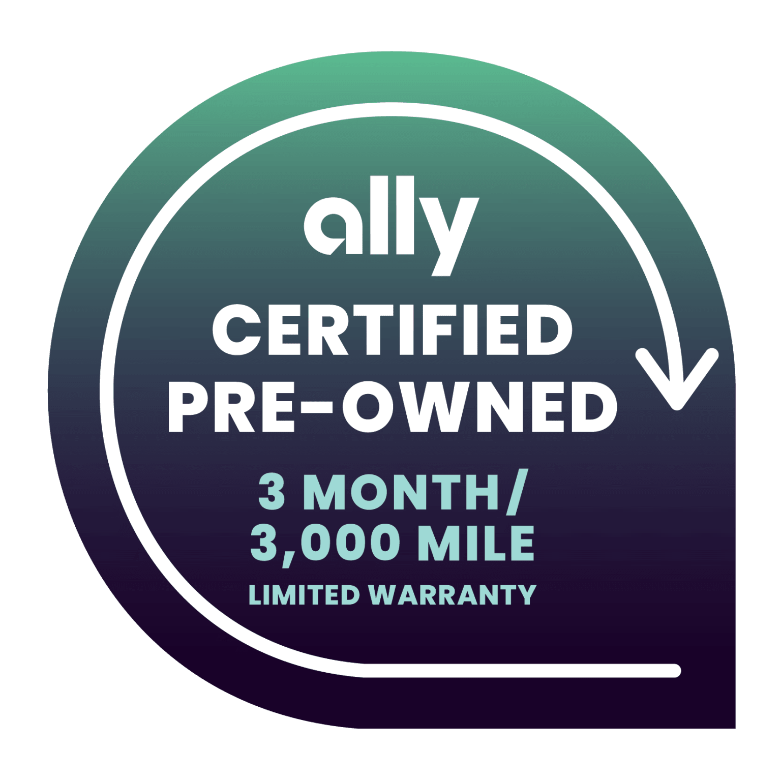 Ally Certified Pre-Owned with a 3 month or 3,000 mile limited warranty