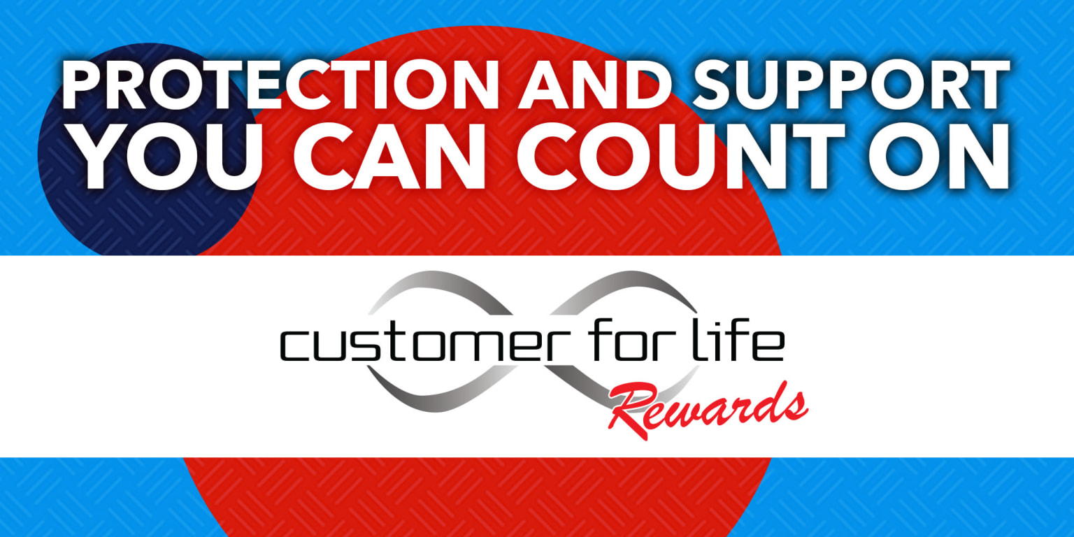 White text reading "PROTECTION AND SUPPORT YOU CAN COUNT ON" on a background of red and blue circles with a white band featuring the "customer for life Rewards" logo.