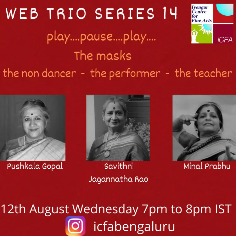 Web Trio Series, 12th August 2020 - play .. pause .. play The Masks the non-dancer - the performer - the teacher
