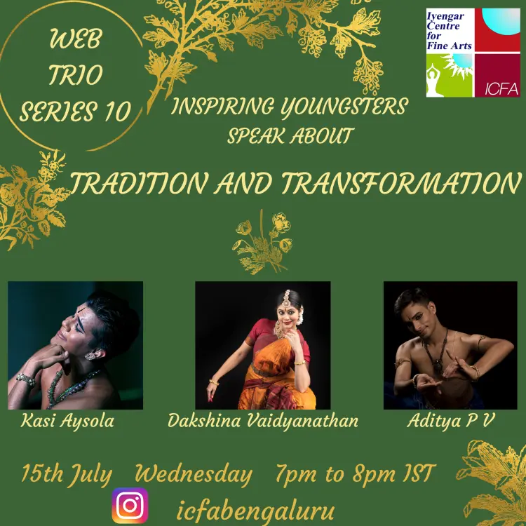 Web Trio Series, 15th July 2020 - Inspiring Youngsters speak about Tradition and Transformation