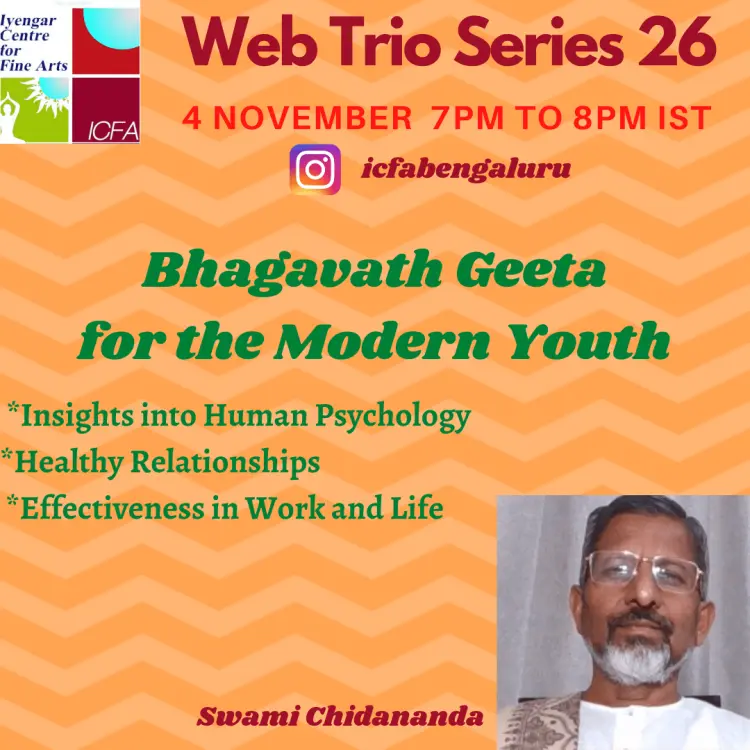 Web Trio Series, 4th November 2020 - Bhagavath Geeta for the Modern Youth: Swami Chidananda
