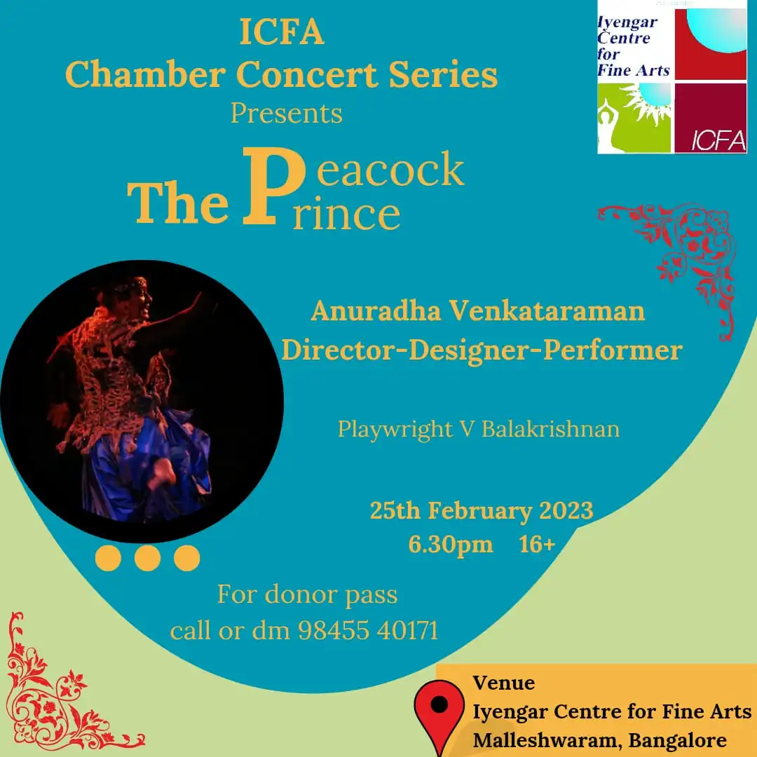 ICFA Presents The Peacock Prince, Director, Designer, Performer: Anuradha Venkataraman, Playwright: V Balakrishnan, Flyer