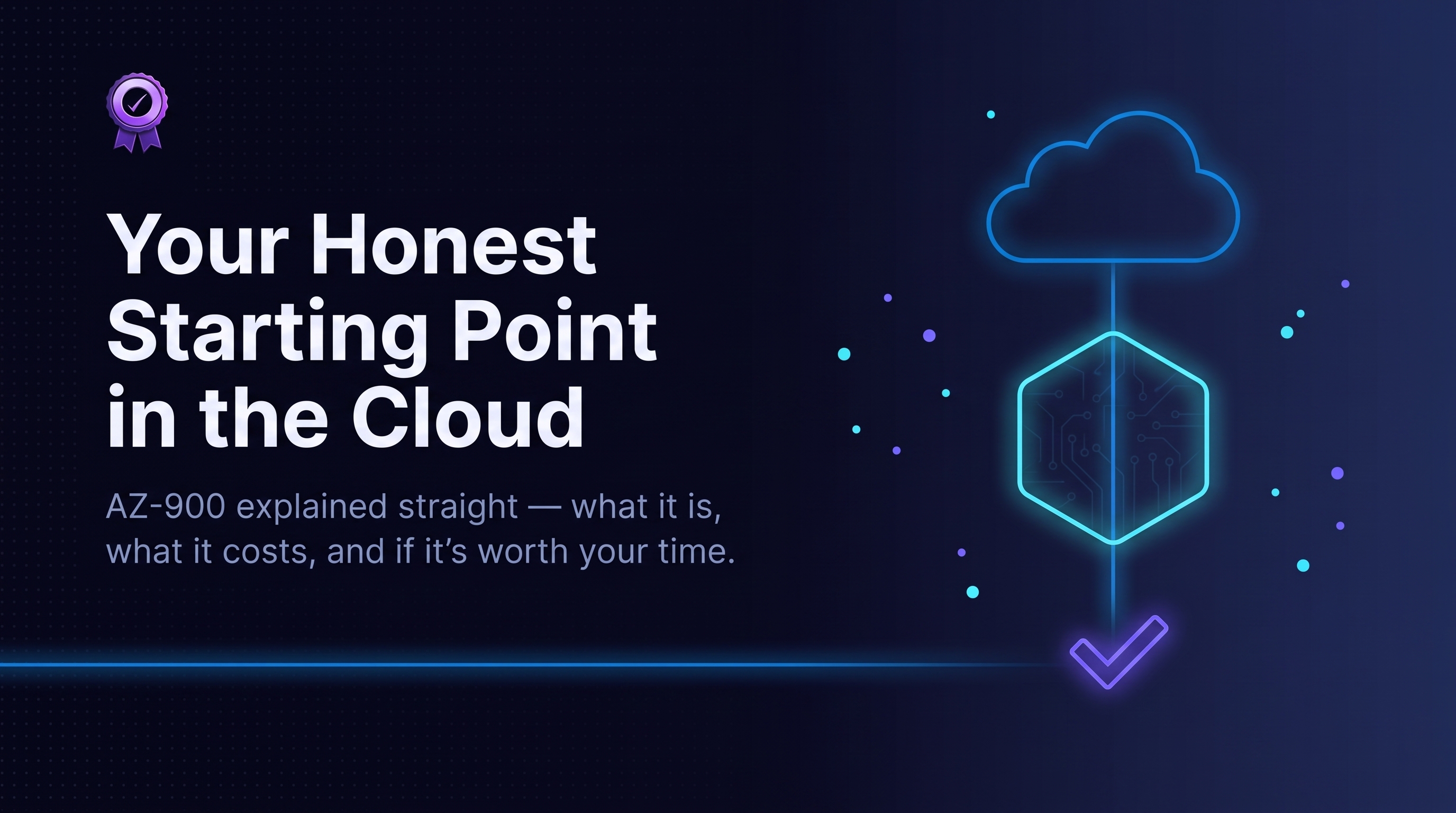 AZ-900 Microsoft Azure Fundamentals: What It Actually Is and Whether You Should Take It