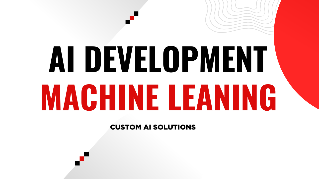 AI Development & Machine Learning Solutions