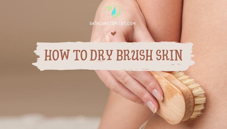 How to Dry Brush Skin