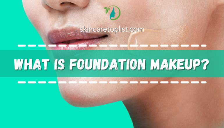 What Is Foundation Makeup? Tips For The Ladies