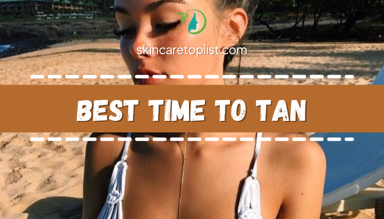 Best Time To Tan – Beauty Secrets For You!