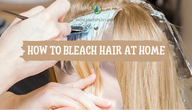 How to Bleach Hair at Home?