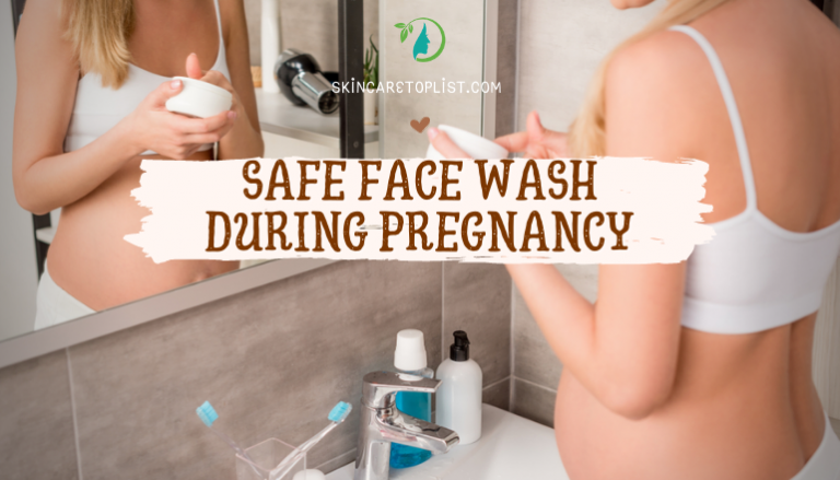 Safe Face Wash During Pregnancy