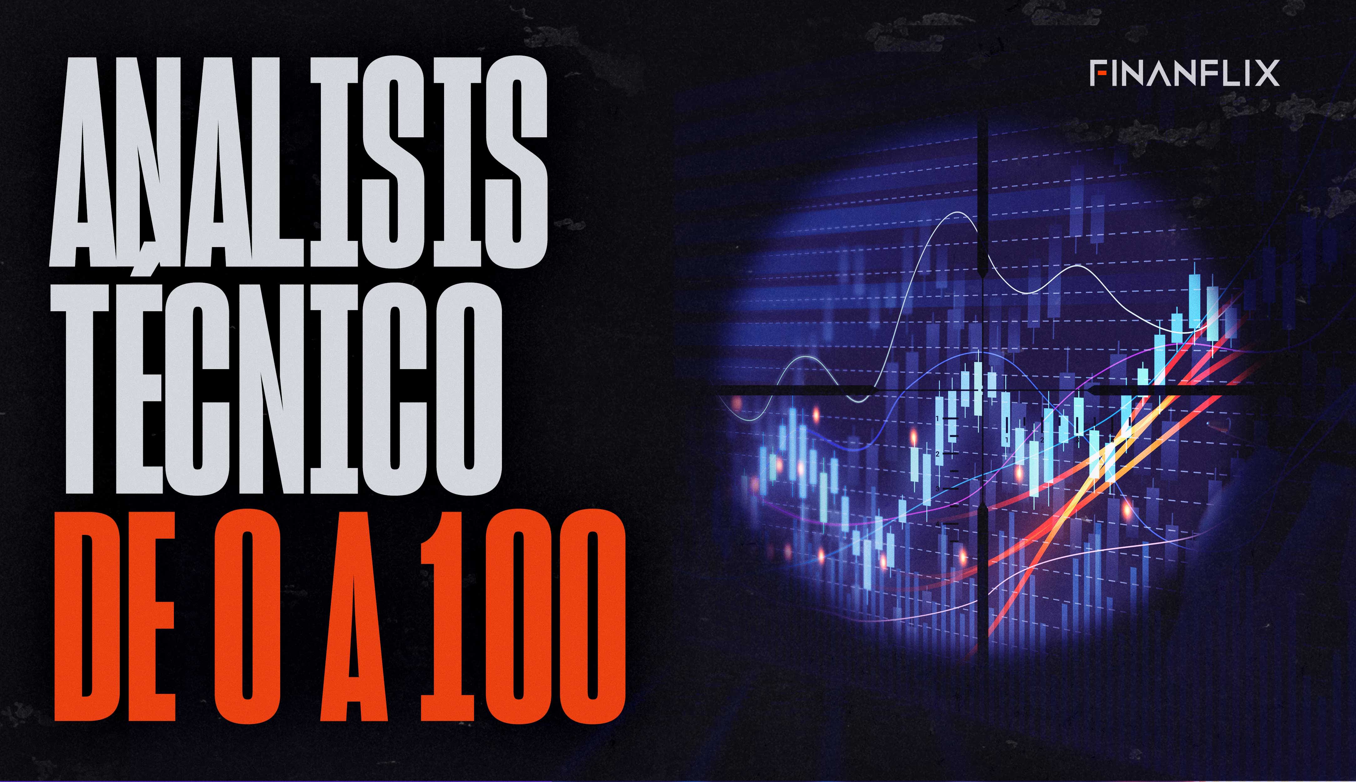 Análisis Técnico de 0 a 100