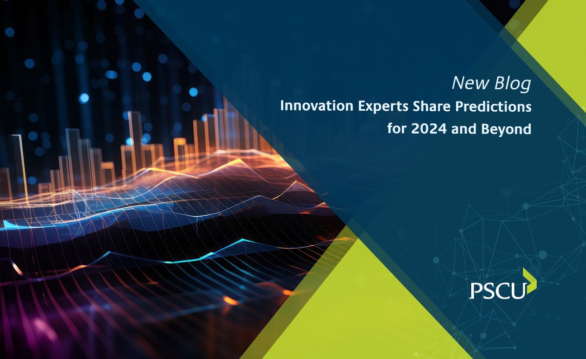 Innovation Experts Share Predictions For 2024 And Beyond   PSCU 7 84d33f39ef 