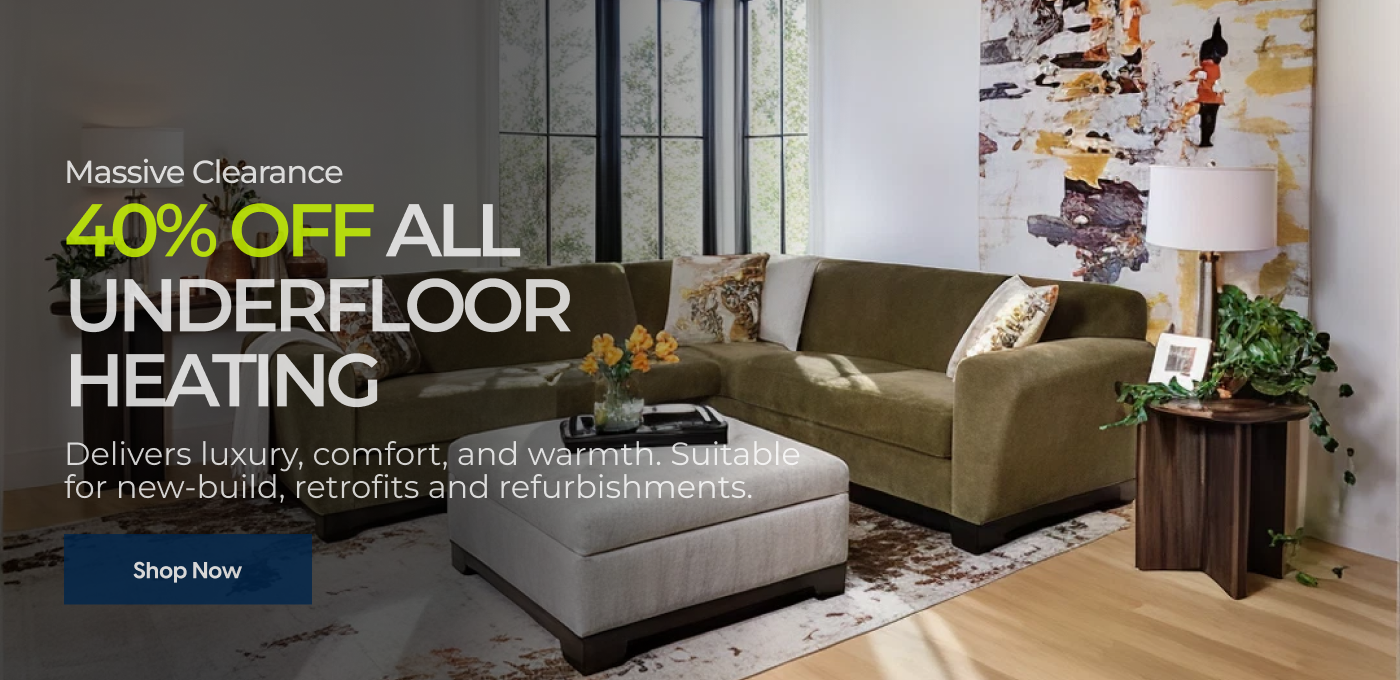 Massive clearance — 40% off all underfloor heating