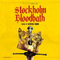 Stockholm Bloodbath: Original Motion Picture Soundtrack by Steffen Thum