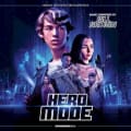 Hero Mode (Original Motion Picture Soundtrack) by Bill Brown
