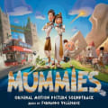 Mummies: Original Motion Picture Soundtrack by Fernando Velázquez