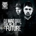 The Future by DJ Mad Dog