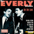 Bye Bye Love by The Everly Brothers