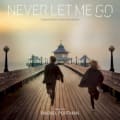 Never Let Me Go (Original Motion Picture Soundtrack) by Rachel Portman