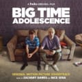 Big Time Adolescence: Original Soundtrack by Zachary Dawes