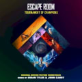 Escape Room: Tournament of Champions: Original Motion Picture Soundtrack by Brian Tyler