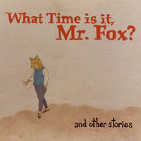 What Time Is It, Mr. Fox?
