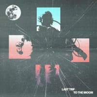 Last Trip to the Moon