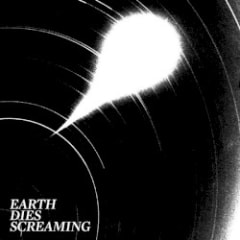 The Earth Dies Screaming