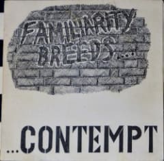 Familiarity Breeds Contempt