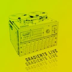 Gradients Live