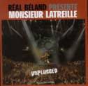 Réal Béland présente Monsieur Latreille : Unplugged