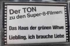 Der TON zu den Super-8-Filmen: Das Haus der grünen Witwe / Liebling, ich brauche Liebe