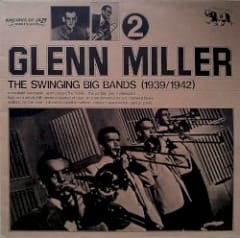 The Swinging Big Bands (1939/1942) - Glenn Miller, Vol. 2
